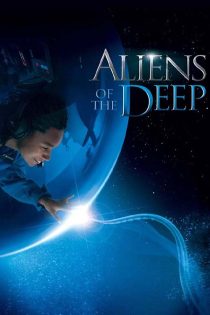 دانلود مستند بیگانه های اعماق Aliens of the Deep 2005 دانلود مستند بیگانه های اعماق Aliens of the Deep 2005